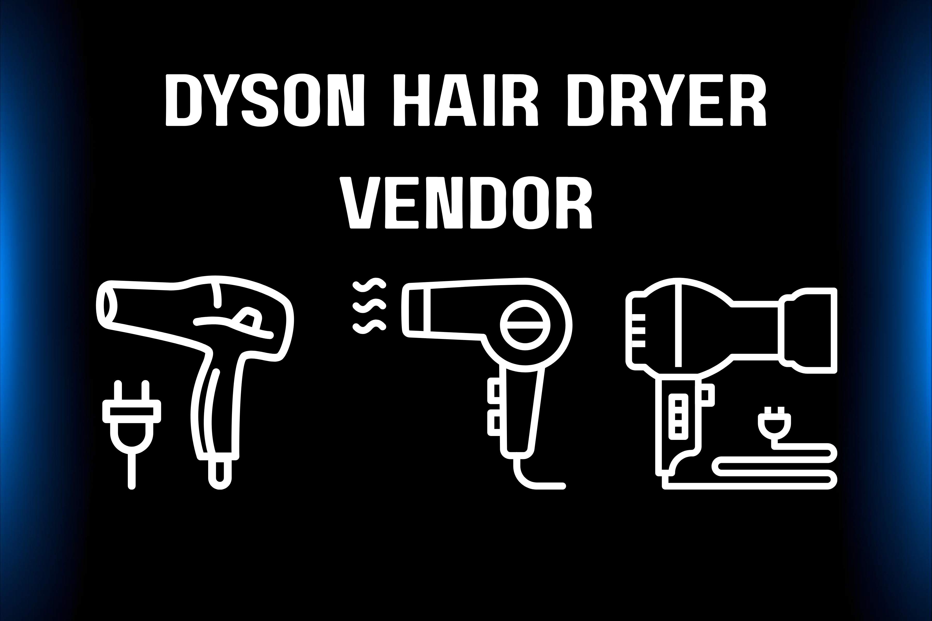 Dyson Hair Dryer Vendor