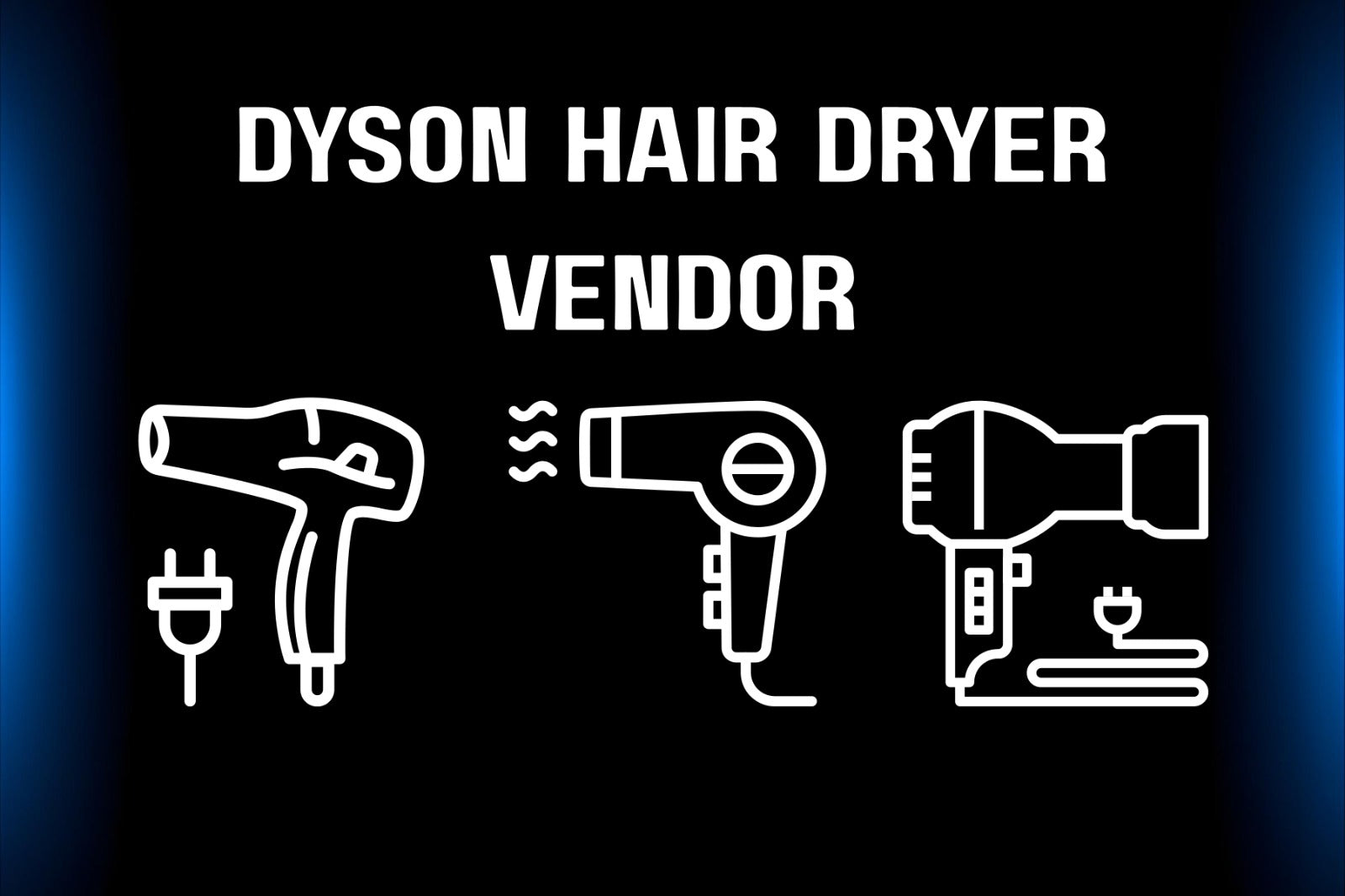 Dyson Hair Vendor